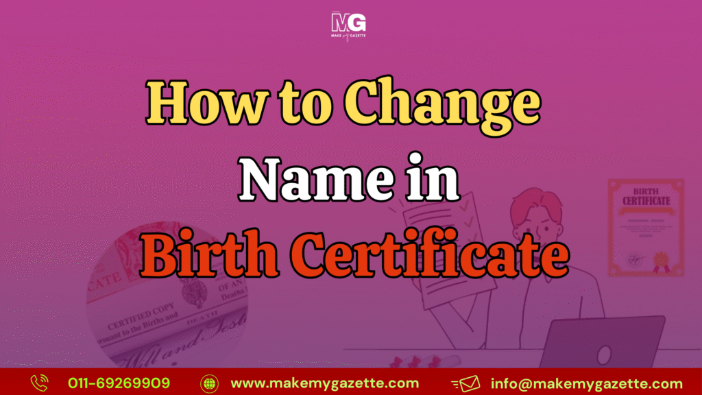 How to Change Name in Birth Certificate