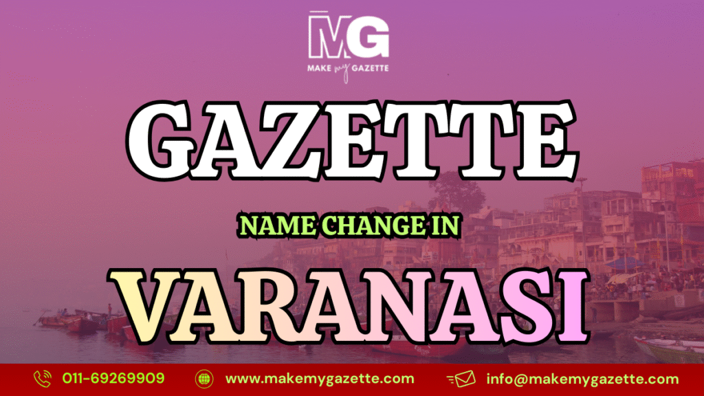 Gazette Name Change Process in Varanasi